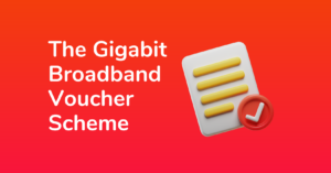 Project Broadband Gigabit Scheme